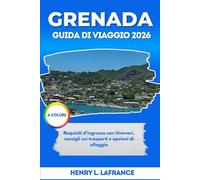 GRENADA GUIDA DI VIAGGIO 2026: Requisiti d'ingresso con itinerari, consigli sui trasporti e opzioni di alloggio