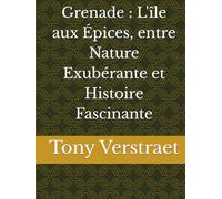 Grenade : L'île aux Épices, entre Nature Exubérante et Histoire Fascinante