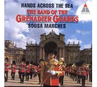 Grenadier Guards Band, Philiip E. Hills - Hands Across The Sea,Sousa Marches