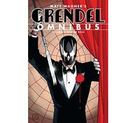 Grendel Omnibus Volume 1: Hunter Rose (Second Edition) by Wagner, Matt