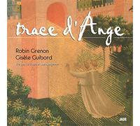Grenon, Robin & Giselle Guibord - Trace D Ange