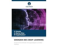 GRENZEN DES DEEP LEARNING: Fortgeschrittene Modelle, Trainingsparadigmen und offene Probleme
