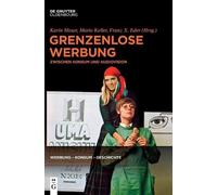 Grenzenlose Werbung (Copertina rigida) Werbung - Konsum - Geschichte