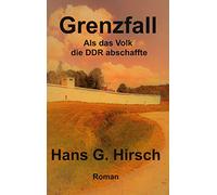 Grenzfall: Als das Volk die DDR abschaffte