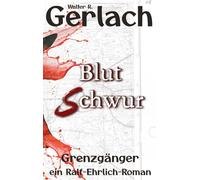 Grenzgänger: Blutschwur: ein Ralf-Ehrlich-Roman: 4