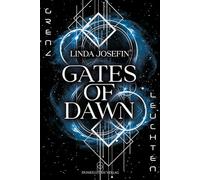 Grenzleuchten - Gates of dawn: Band 2 der Grenzleuchten-Reihe, in der Science Fiction mit Fantasy verschmilzt und die Grenzen unserer Realität sprengt
