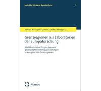 Grenzregionen als Laboratorien der Europaforschung: Multidisziplinäre Perspektiven auf gesellschaftliche Herausforderungen in europäischen Grenzregionen
