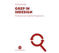 GREP in InDesign. Guida pratica per semplificare l’impaginazione