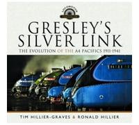 Gresley's Silver Link: The Evolution of the A4 Pacifics 1911-1941