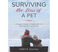 Greta Duval Surviving the Loss of a Pet (Tascabile)