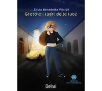 Greta e i ladri della luce. Ediz. ad alta leggibilità