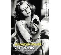 Greta Garbo. Fascino e solitudine di una diva. Ediz. illustrata