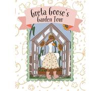 Greta Goose's Garden Tour: A Funny Spring Picture Book About Sharing, Kindness, and a Very Hungry Rabbit