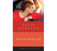 Greta Gorsuch The Cell Phone Lot (Tascabile)