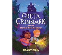 Greta Grimsdark and the Normal New Neighbor