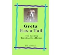 Greta Has a Tail: Told by a Dog Translated by a Human