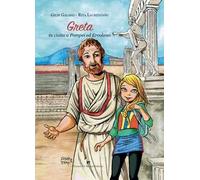 Greta in visita a Pompei ed Ercolano. Ediz. illustrata