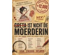 Greta ist nicht die Mörderin: Der Taeter steht auf dieser liste : Mitmach-Krimi - Raetsel & Deduktion