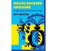 Greta Lynn Uehling Decolonizing Ukraine (Tascabile)