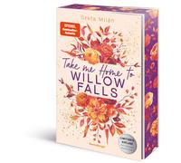 Greta Milán And Take Me Home to Willow Falls (knisternde New-Adult-R (Tascabile)