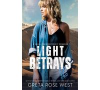 Greta Rose West Light Betrays Us (Tascabile) Wisper Dreams