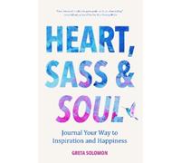 Greta Solomon Heart, Sass & Soul (Tascabile)