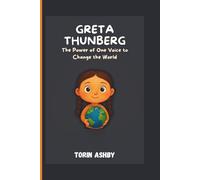 Greta Thunberg Biography for Kids: The Power of One Voice to Change the World
