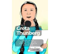 Greta Thunberg: Inspiring Stories of a Young Climate Warrior