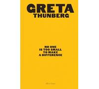 Greta Thunberg No One Is Too Small to Make a Difference (Copertina rigida)