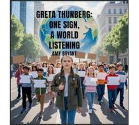 Greta Thunberg: One Sign, a World Listening