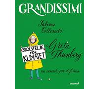 Greta Thunberg, un venerdì per il futuro. Ediz. a colori