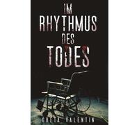 Greta Valentin Im Rhythmus des Todes: Psychothriller (Tascabile)