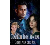 Greta Van Der Rol The Complete Iron Admiral (Tascabile) Ptorix Empire