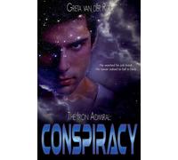 Greta Van Der Rol The Iron Admiral: Conspiracy: 1 (Ptorix Empire) (Tascabile)