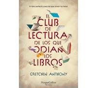 Gretchen Anthony El Club de Lectura de Los Que Odian Los Libros (Tascabile)