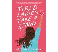 Gretchen Anthony Tired Ladies Take a Stand (Tascabile)