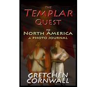 Gretchen Cornwall The Templar Quest to North America (Tascabile)