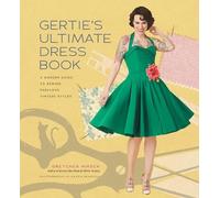 Gretchen Hirsch Gertie's Ultimate Dress Book (Copertina rigida)