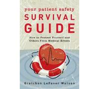 Gretchen LeFever Watson Your Patient Safety Survival Guide (Tascabile)