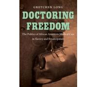 Gretchen Long Doctoring Freedom (Tascabile)