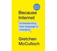 Gretchen McCulloch Because Internet (Tascabile)