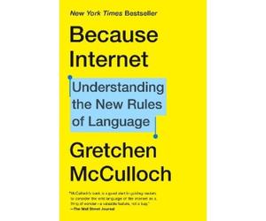 Gretchen McCulloch Because Internet (Tascabile)