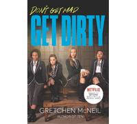 Gretchen McNeil Get Dirty TV Tie-in Edition (Tascabile) Don't Get Mad