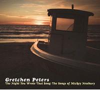 Gretchen Peters - Night You Wrote That Song: Songs Of Mickey Newbury