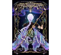 Gretchen Powell Fox Smoke and Scar (Tascabile) Shattered Crown