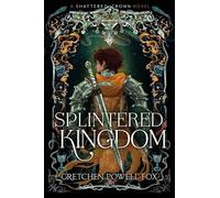 Gretchen Powell Fox Splintered Kingdom (Copertina rigida) Shattered Crown