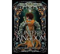 Gretchen Powell Fox Splintered Kingdom (Tascabile) Shattered Crown