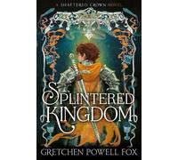 Gretchen Powell Fox Splintered Kingdom (Tascabile) Shattered Crown