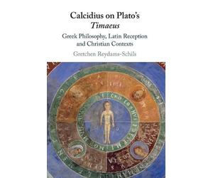 Gretchen Reydams-Schils Calcidius on Plato's Timaeus (Tascabile)