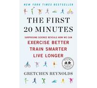 Gretchen Reynolds The First 20 Minutes (Tascabile)